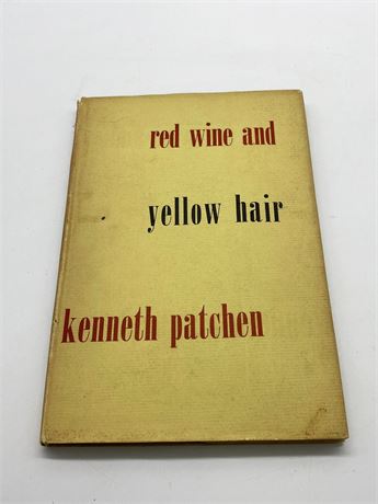 Kenneth Patchen "Red Wine and Yellow Hair"