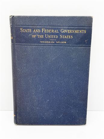 Woodrow Wilson "The State and Federal Governments of the United States"