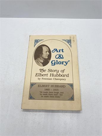 Freeman Champney "Art & Glory The Story of Elbert Hubbard"
