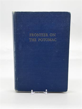 Signed First Printing "Frontier on the Potomac"
