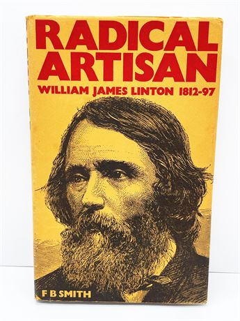 F.B. Smith "Radical Artisan William James Linton" - Copyright 1973