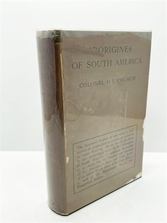 "Aborigines of South America" Colonel George Earl Church