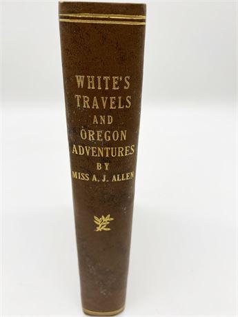 White's Travels and Oregon Adventures