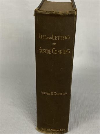 Life and Letters of Roscoe Conkling