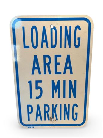 "Loading Area 15 Min Parking" Metal Sign