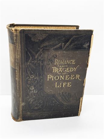 "The Romance and Tragedy of Pioneer Life"